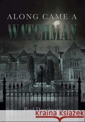 Along Came a Watchman Paul Daugherty 9781635686074 Page Publishing, Inc. - książka