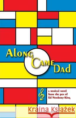 Along Came Dad Ed Newbery-King 9781727267679 Createspace Independent Publishing Platform - książka