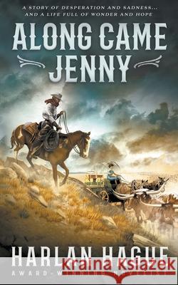 Along Came Jenny: A Western Romance Harlan Hague 9781639774128 Wolfpack Publishing - książka