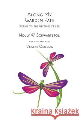 Along My Garden Path: Poems on the Rhythms of Life Vincent Ostertag Holly Schwartztol 9781951188108 Hallard Press LLC - książka