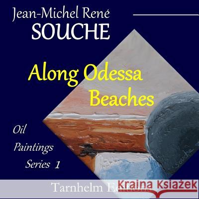 Along Odessa Beaches: Oil Paintings Jean-Michel Rene Souche 9781530739288 Createspace Independent Publishing Platform - książka