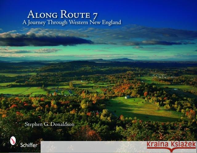 Along Route 7: A Journey Through Western New England Stephen G. Donaldson 9780764333729 Schiffer Publishing - książka