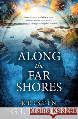 Along the Far Shores Kristin Gleeson 9780993156700 TIG Beag Press - książka