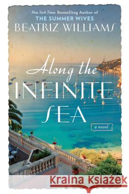 Along the Infinite Sea Beatriz Williams 9780425278994 Berkley Books - książka