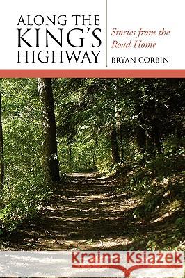 Along the King's Highway Bryan Corbin 9781436369657 XLIBRIS CORPORATION - książka