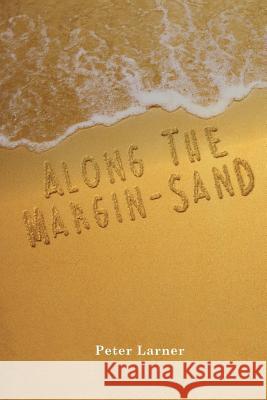 Along the margin-sand Larner, Peter 9781545168813 Createspace Independent Publishing Platform - książka