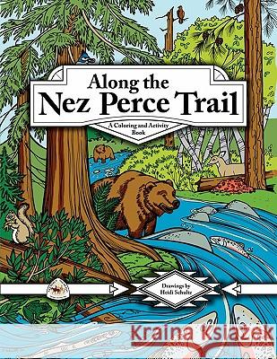 Along the Nez Perce Trail: A Coloring and Activity Book Louanne Atherley Heidi Schultz Jason Blake 9780914019619 Discover Your Northwest - książka