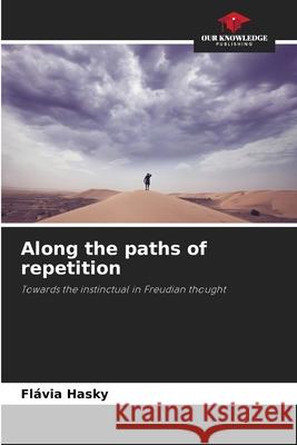 Along the paths of repetition Hasky, Flávia 9786208458867 Our Knowledge Publishing - książka