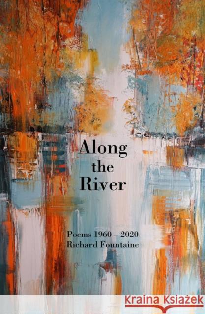 Along the River Richard Fountaine 9781910369227 Blue Mark Books - książka