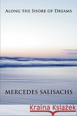 Along the Shore of Dreams Mercedes Salisachs Gretta K. Siebentritt 9781934978115 Jorge Pinto Books - książka