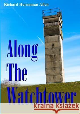 Along The Watchtower Hernaman Allen, Richard 9781326227258 Lulu.com - książka