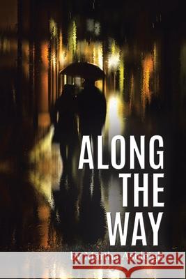 Along the Way Martha Ashleigh 9781645507253 Matchstick Literary - książka