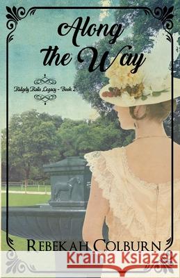 Along the Way Rebekah Colburn 9781729505670 Createspace Independent Publishing Platform - książka