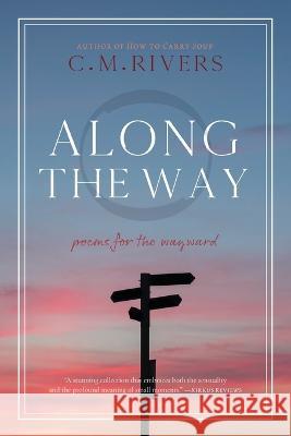 Along the Way C M Rivers   9781956368468 Wayfarer Books - książka