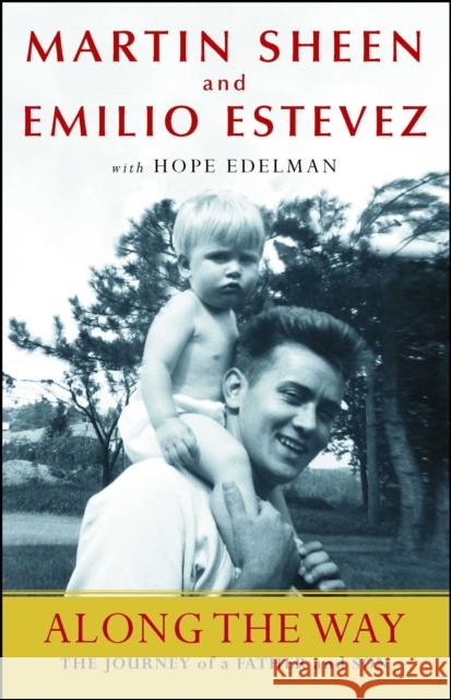 Along the Way: The Journey of a Father and Son Martin Sheen Emilio Estevez Hope Edelman 9781451643749 Free Press - książka