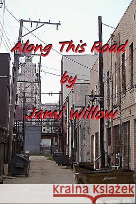 Along This Road Jami Willow 9781729565407 Createspace Independent Publishing Platform - książka