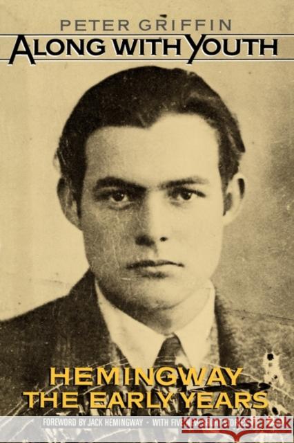 Along with Youth: Hemingway, the Early Years Griffin, Peter 9780195050660 Oxford University Press - książka