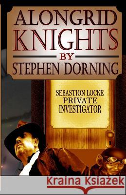 Alongrid Knights: Alongrid Knights Stephen Patrick Dorning 9781492835837 Createspace - książka