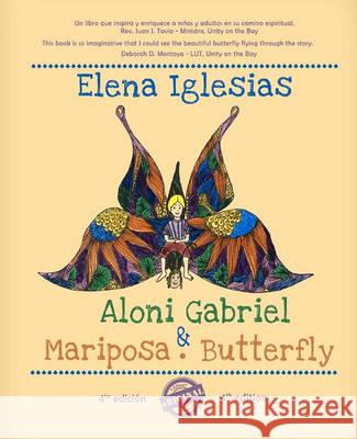Aloni Gabriel y Mariposa. Aloni Gabriel and Butterfly: Bilingual Edition Elena Iglesias Noelvis D Noelvis Diaz 9781613709931 Eriginal Books LLC - książka