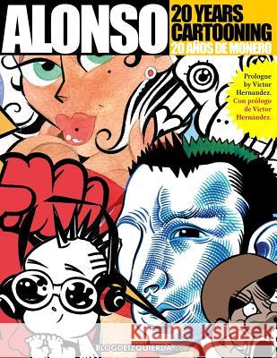 ALONSO 20 Years Cartooning Hernandez, Victor 9781548048761 Createspace Independent Publishing Platform - książka