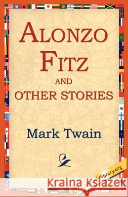 Alonzo Fitz and Other Stories Mark Twain 9781595403124 1st World Library - książka