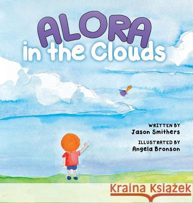 Alora In The Clouds Smithers, Jason 9780991503001 5th Corner Media LLC - książka