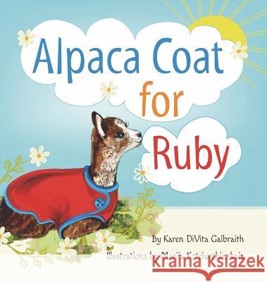 Alpaca Coat for Ruby Karen Divita Galbraith, Mariia Kotciurzhinskaia 9781942869191 Walnut Creek Publishing - książka