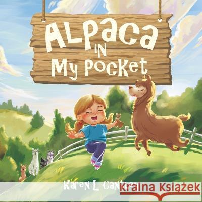 Alpaca in My Pocket Karen L. Cantley 9780228881902 Tellwell Talent - książka