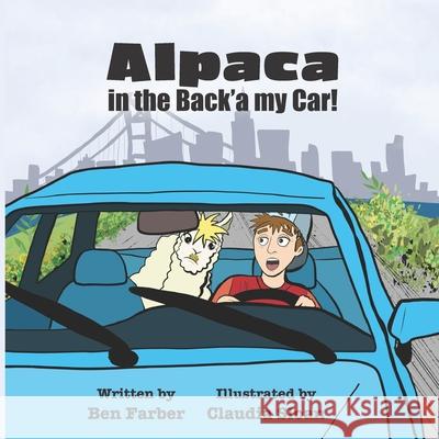 Alpaca in the Back'a my Car! Claudia Sloan Ben Farber 9781955153058 Plaza Pixel Studios, LLC - książka