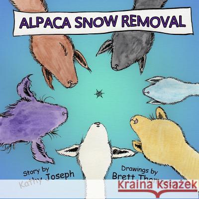 Alpaca Snow Removal Brett Thompson Kathy a. Joseph 9781726303934 Createspace Independent Publishing Platform - książka