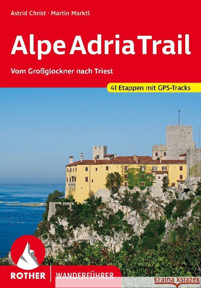 AlpeAdriaTrail Christ, Astrid, Marktl, Martin 9783763346790 Bergverlag Rother - książka