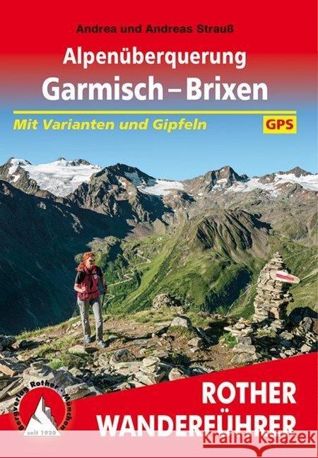 Alpenüberquerung Garmisch - Brixen : Mit Varianten und Gipfeln. Mit GPS-Daten Strauß, Andrea; Strauß, Andreas 9783763345366 Bergverlag Rother - książka