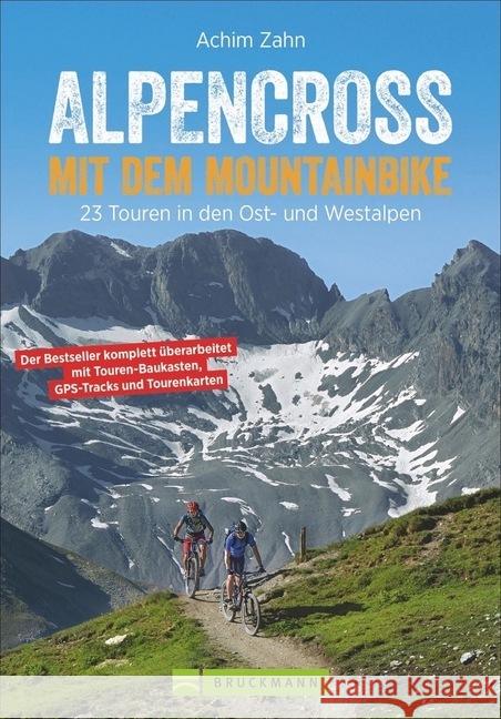 Alpencross mit dem Mountainbike : 23 Touren in den Ost- und Westalpen Zahn, Achim 9783734315701 Bruckmann - książka