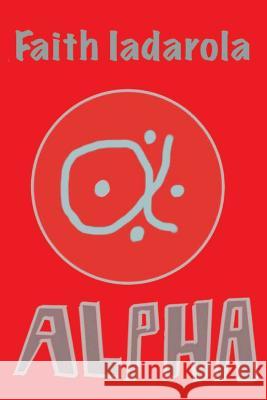 Alpha Faith Iadarola 9781484884089 Createspace - książka