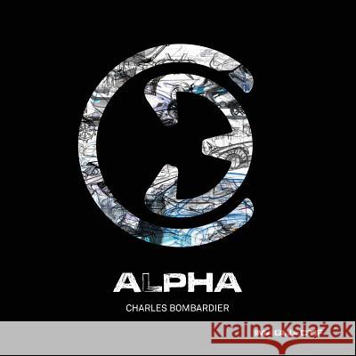 Alpha Charles Bombardier 9781519692528 Createspace Independent Publishing Platform - książka