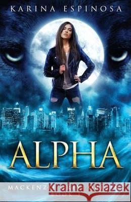 Alpha Karina Espinosa 9781540577573 Createspace Independent Publishing Platform - książka