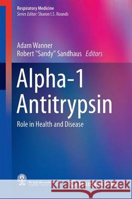 Alpha-1 Antitrypsin: Role in Health and Disease Wanner, Adam 9783319234489 Humana Press - książka