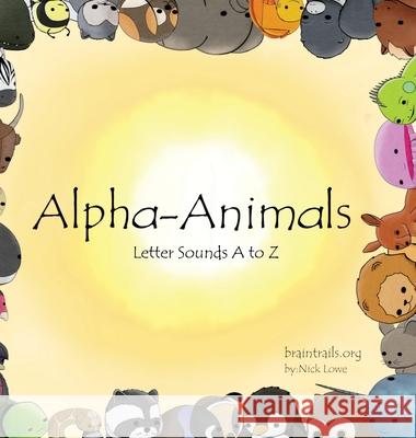 Alpha-Animals: Letter Sounds A to Z Nick Lowe 9781735500621 Braintrails.Org - książka