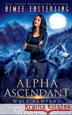 Alpha Ascendant Easterling Aimee Easterling 9798201180560 Draft2Digital - książka