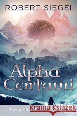 Alpha Centauri Robert Siegel 9781365294952 Lulu.com - książka