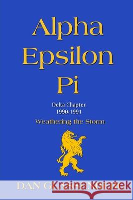 Alpha Epsilon Pi (Delta Chapter 1990-1991): Weathering the Storm Dan Glassenberg 9780578829005 Holden Books - książka