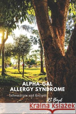 Alpha-Gal Allergy Syndrome: Information and Recipes Boyd, Rl 9798524819956 Independently published - książka
