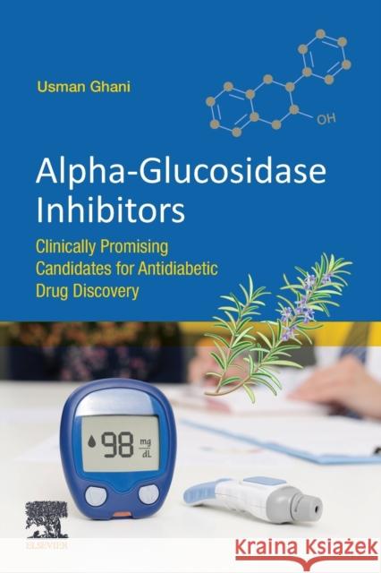 Alpha-Glucosidase Inhibitors: Clinically Promising Candidates for Anti-Diabetic Drug Discovery Ghani, Usman 9780081027790 Elsevier - książka