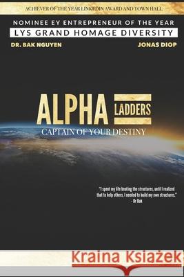 Alpha Ladders: Captain of your Destiny Jonas Diop Bak Nguyen 9781989536568 Ba Khoa Nguyen - książka