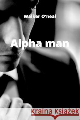 alpha man Walker O'Neal 9789686215212 Walker O - książka