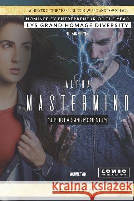 Alpha Mastermind volume 2: Supercharging Momentum Bak Nguyen 9781998750023 Ba Khoa Nguyen - książka