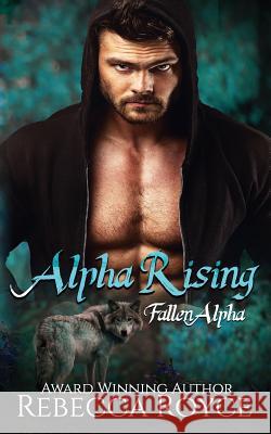 Alpha Rising Rebecca Royce 9781797712161 Independently Published - książka