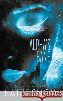Alpha's Bane Katze Snow 9781537575964 Createspace Independent Publishing Platform - książka