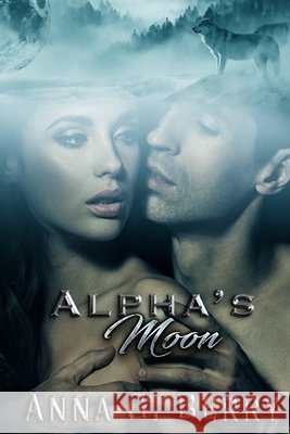 Alpha's Moon Anna G Berry 9798722433114 Independently Published - książka