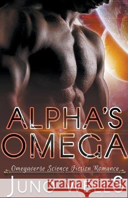 Alpha's Omega Juno Wells 9798201018290 Publishers' Portal - książka